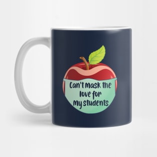Can't mask the love for my students..teacher's gift Mug